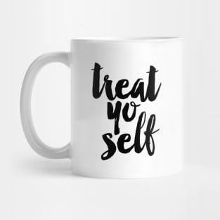 Treat Yo Self Mug